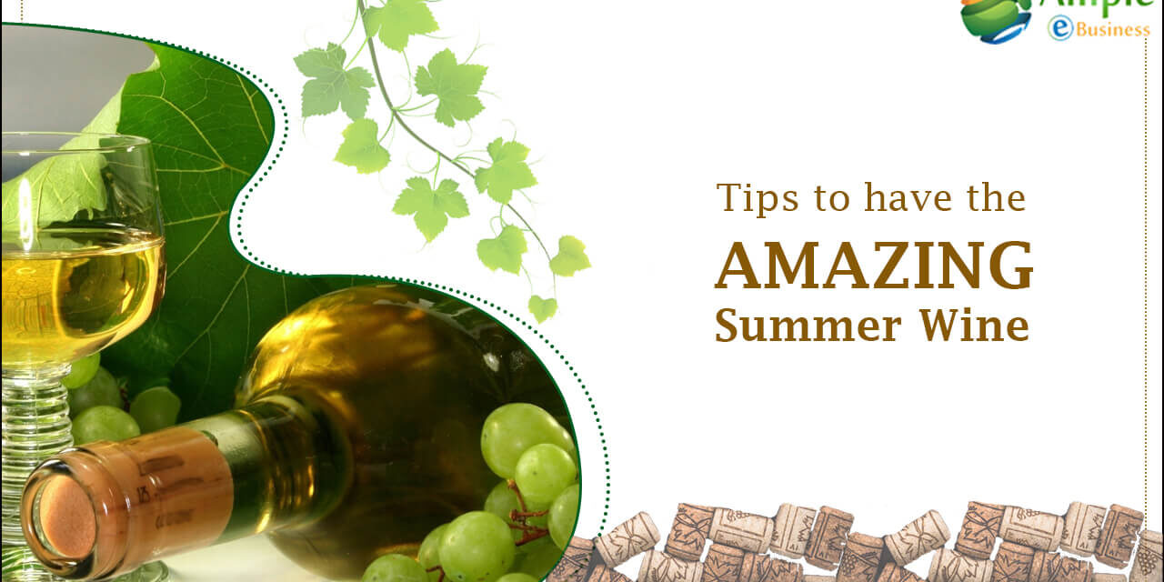 https://www.ampleebusiness.com/wp-content/uploads/2021/12/Tips-to-Have-the-Amazing-summer-Wine-1280x640.jpg