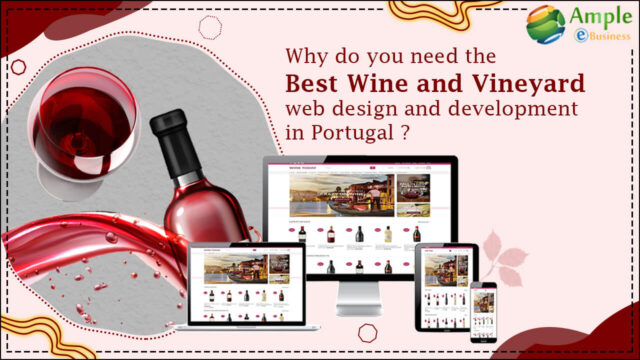 Why do you need the Best Wine and Vineyard web design and development in Portugal