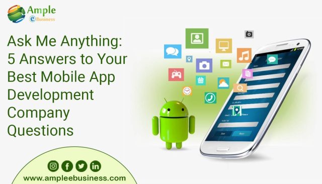 Ask Me Anything 5 Answers to Your Best Mobile App Development Company Questions