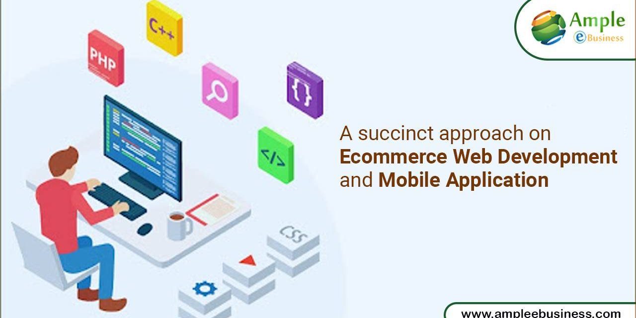 Comprehensive knowledge of e-commerce web development and mobile applications