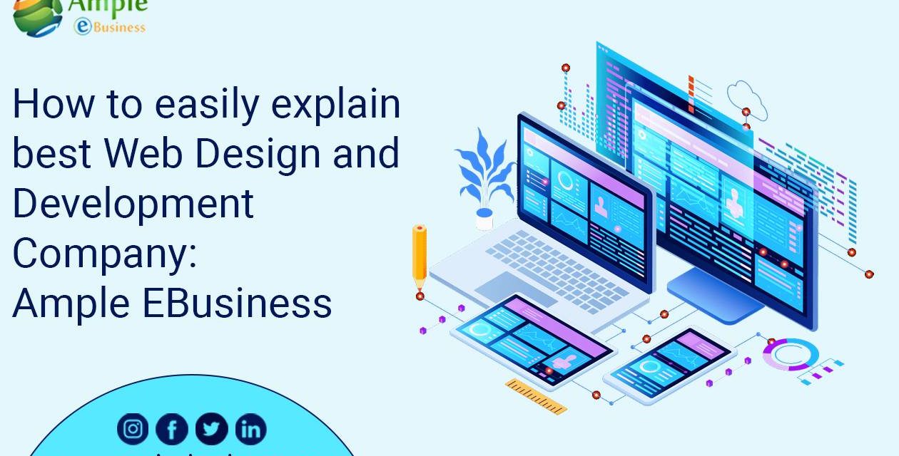 https://www.ampleebusiness.com/wp-content/uploads/2022/12/How-to-easily-explain-best-Web-Design-and-Development-company-Ample-EBusiness-1260x640.jpg