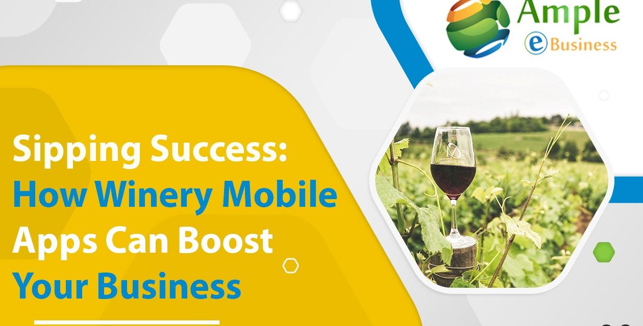 Sipping Success: How Winery Mobile Apps Can Boost Your Business