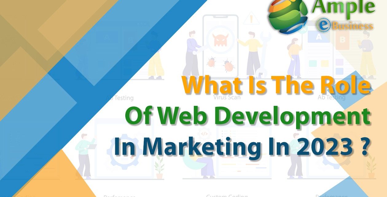 What is the role of web development in marketing in 2023?