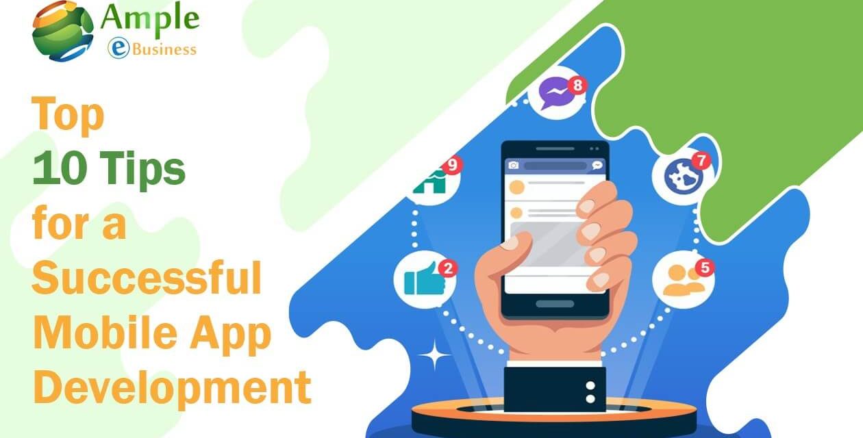 Top 10 Tips for Successful Mobile App Development