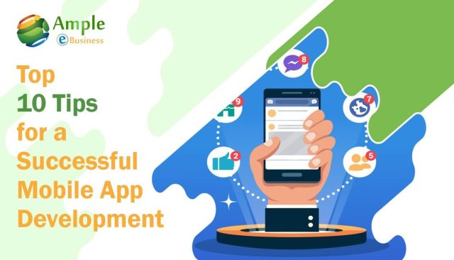 Top 10 Tips for Successful Mobile App Development